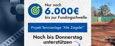Grafik zum Endspurt des Finanzierungsprojekts für die Tennisanlage „Alte Ziegelei“ mit 14.000 Euro gesammelter Unterstützung und 6.000 Euro bis zur Fundingschwelle.